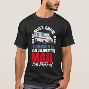 Camiseta Chuva Sono Neve Granizo Citações de Aposentadoria