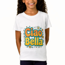 Camiseta Ciao Bella Girls - Olá Linda Italiano