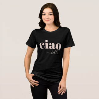 Camiseta Ciao Bella Hello Linda Tipografia Moderna