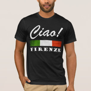 Camiseta Ciao Firenze Tricolore Italiana Flag Florence Itá
