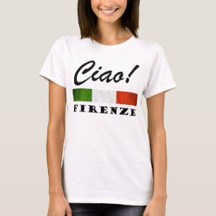 Camiseta Ciao Firenze Tricolore Italiana Flag Florence Itá