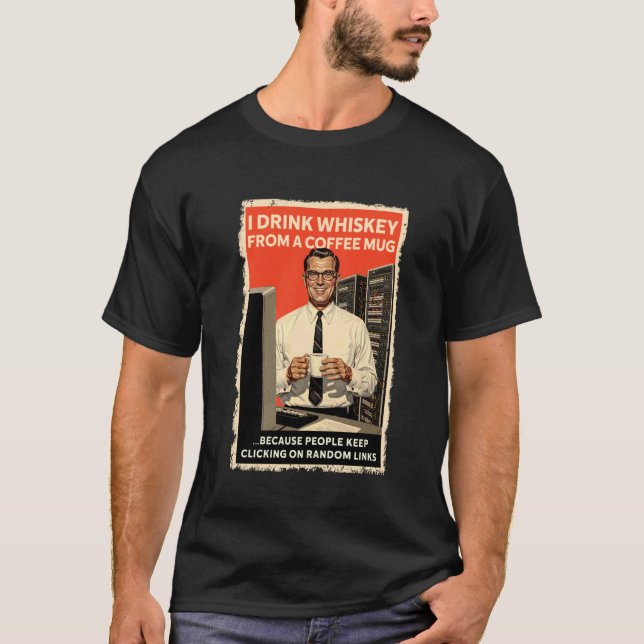 Camiseta Ciber segurança engraçada Eu bebo uísque de caneca (Frente)