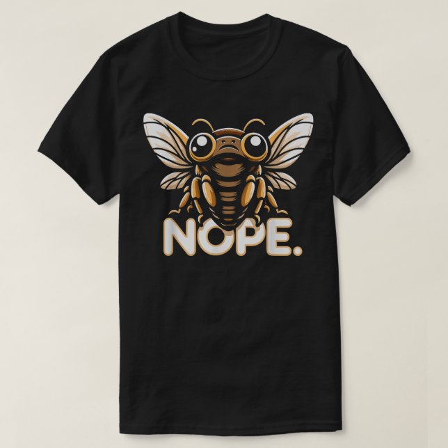 Camiseta Cicada invasão Brood X Nope Cicada (Frente do Design)
