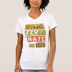 Camiseta Cicada Sing Fly Mate Die