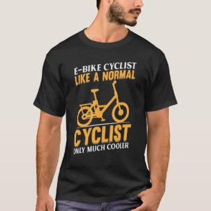 Camiseta Ciclista de bicicleta E como um ciclista normal ap