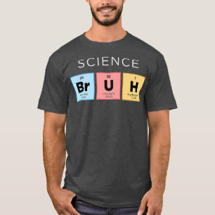Camiseta Ciência Bruh Engraçada Mesa Periódica de Elementos