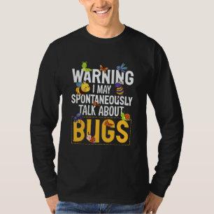 Camiseta Ciência de insetos Bug Eu falo espontaneamente sob