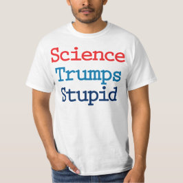 Camiseta Ciência Derrota Estúpido - Anti Presidente Trump