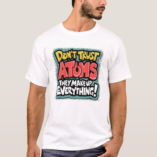 Camiseta Ciência Divertida "Átomos Formam Tudo"  (Frente)