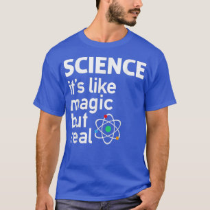 Camiseta Ciência - É como Magia, mas ciência real, Shir