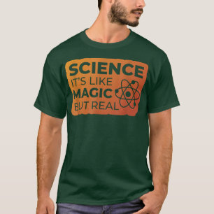 Camiseta Ciência É como Magia, mas Cientista Engraçado.