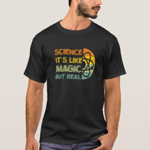 Camiseta Ciência É como Magia, mas real para uma ciência en