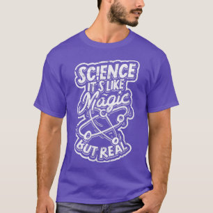 Camiseta Ciência é como mágica mas real - Magia Científica