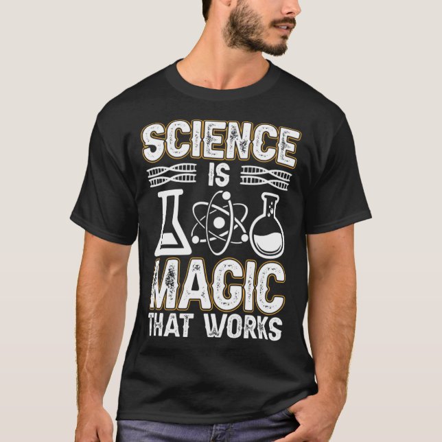 Camiseta Ciência É Magia Que Funciona No Laboratório De Ciê (Frente)