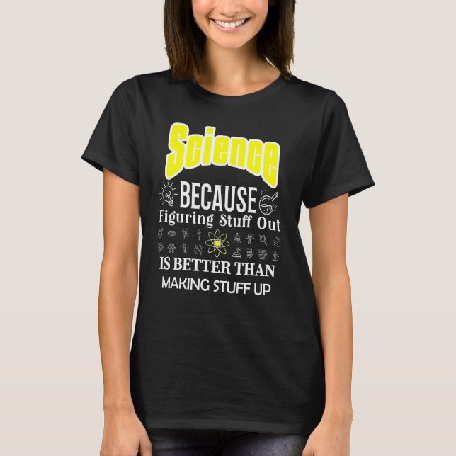 Camiseta Ciência É Melhor Que Ciência Fazer (Frente)