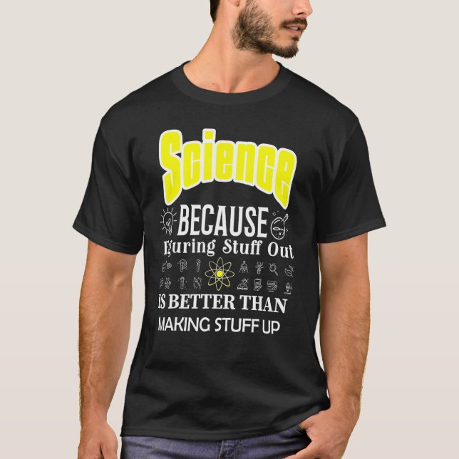 Camiseta Ciência É Melhor Que Ciência Fazer (Frente)