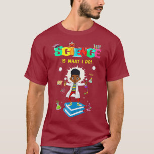 Camiseta Ciência é o que faço gráfico STEM e STEAM