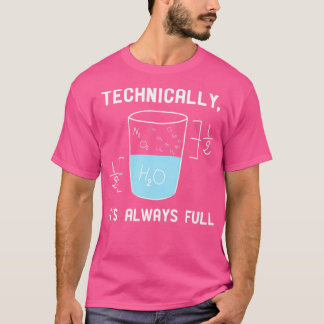 Camiseta Ciência É Otimista Tecnicamente Seu Cheio Sempre