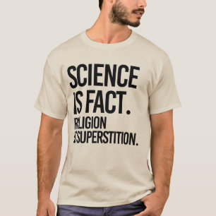CAMISETA CIÊNCIA É UM FATO. A RELIGIÃO É SUPERSTIÇÃO.