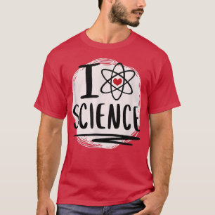 Camiseta Ciência - Eu adoro a declaração de átomo de ciênci