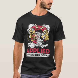 Camiseta Ciência Física Engraçada - Cientista Aplicado Físi