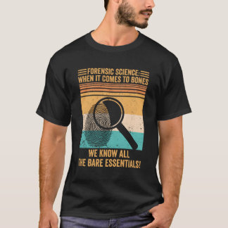 Camiseta Ciência Forense Cientista Quando Chegar