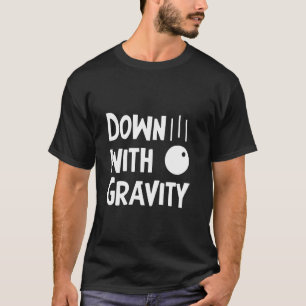 Camiseta Ciência gravidade piada abaixo com a gravidade