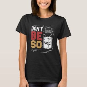 Camiseta Ciência Humor Para Um Cientista