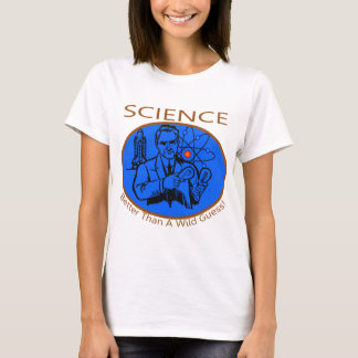 Camiseta Ciência melhor do que uma suposição selvagem