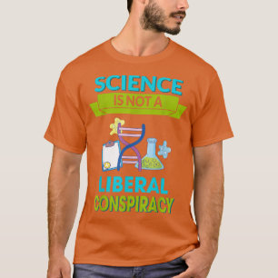 Camiseta Ciência Não É Uma Conspiração Liberal Coisa Engraç