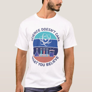 Camiseta Ciência não se importa com o que você acredita
