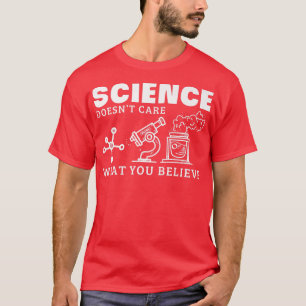Camiseta Ciência não se importa com o que você acredita em