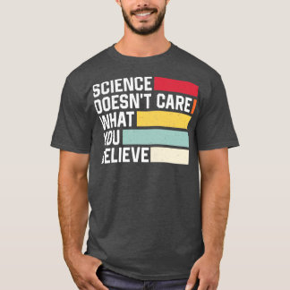 Camiseta Ciência Não Se Importa Com O Que Você Acredita Na