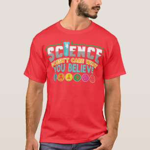 Camiseta Ciência não se importa com o que você acredita par
