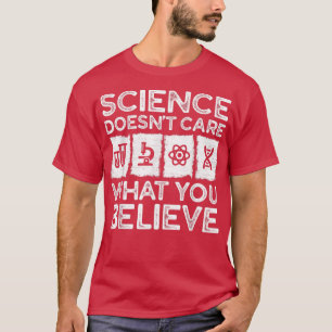 Camiseta Ciência não se importa com o que você acredita que