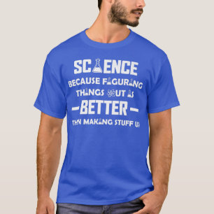 Camiseta Ciência Porque Descobrindo Coisas, Ciência Lover