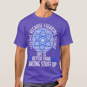 Camiseta Ciência porque descobrir as coisas é melhor Prem