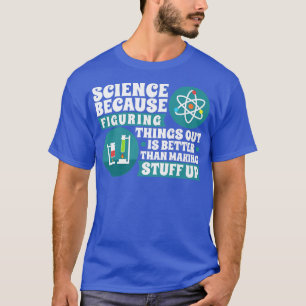 Camiseta Ciência porque descobrir as coisas é melhor Prem