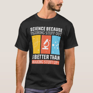 Camiseta Ciência Porque Descobrir É Melhor Que Fazer