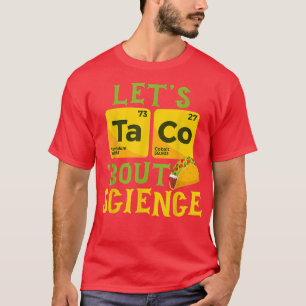 Camiseta Ciência Vamos Taco 'Bout Science Lover Sciencist N