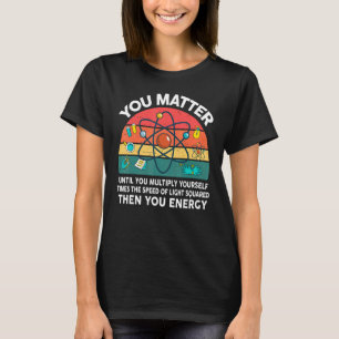 Camiseta Ciência Você Importa Energia Física Professor Cien