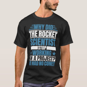 Camiseta Cientista de Foguetes Não Teve Diversão com Cometa