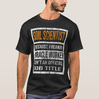 Camiseta Cientista Do Solo Porque O Maldito Trabalhador Mil