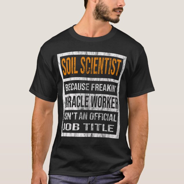 Camiseta Cientista Do Solo Porque O Maldito Trabalhador Mil (Frente)