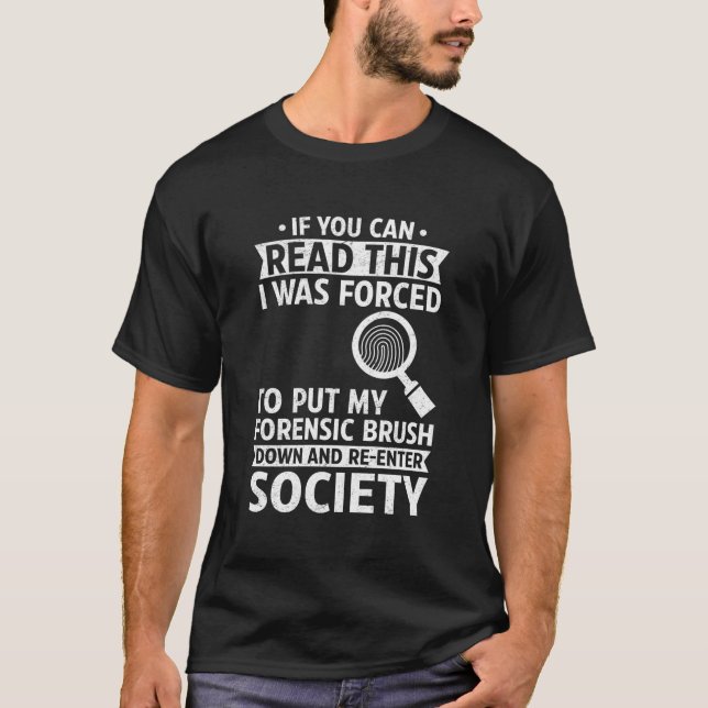Camiseta Cientista Forense Engraçado Forçado A Colocar O Br (Frente)