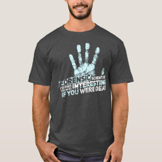 Camiseta Cientista forense GIFT GIFT - CIÊNCIA FORENSICA