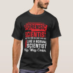 Camiseta Cientista forense Tee Forensic Science Way Cooler<br><div class="desc">Tee Forensic Science Way Cooler Tee</div>