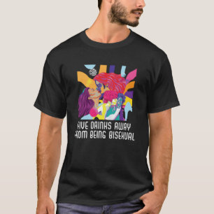 Camiseta Cinco Bebidas Longe Da Bissexualidade Bissexual Do