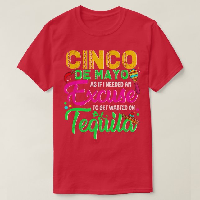 Camiseta Cinco De Mayo Como Se Eu Precisasse De Uma Desculp (Frente do Design)