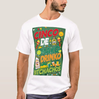 CAMISETA CINCO DE MAYO DRINKO BITCHACHOS